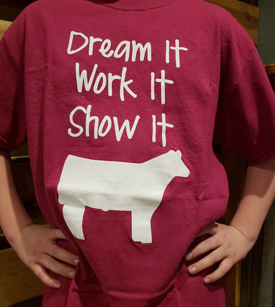 Dream It Work It Show It Shirt